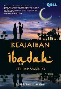 Keajaiban Ibadah Setiap Waktu