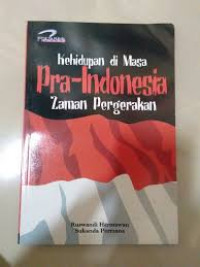 Kehidupan pada Masa Pra-Indonesia Zaman Pergerakan