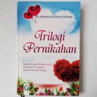 Trilogi Pernikahan : Resep Mujarap Memperbaiki Kesalahan-Kesalahan Seputar Rumah Tangga