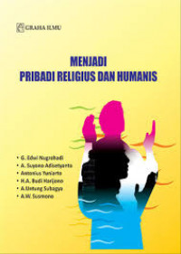 Menjadi Pribadi religius dan Humanis