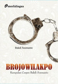 Brojo Wilakpo : Kumpulan Cerpen Bakdi Soemanto