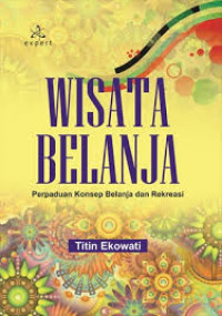 Wisata Belanja; Perpaduan Konsep Belanja dan Rekreas