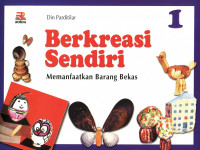 Berkreasi Sendiri 1 : Memanfaatkan Barang Bekas