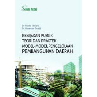 Kebijakan Publik Teori dan Praktek Model-Model Pengelolaan Pembangunan Daerah