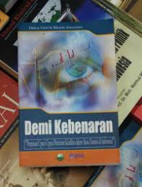 Demi Kebenaran : Pemetaan Upaya-Upaya Pencairan Keadilan dalam Masa Transisi di Indonesia