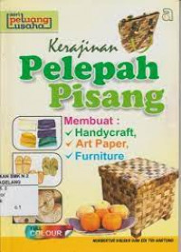 Kerajinan Pelepah Pisang :Membuat Handycraft, Art Paper. Furniture