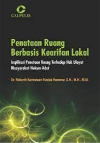 Penataan Ruang Berbasis Kearifan Lokal : Implikasi Penataan Ruang Terhadap Hak Ulayat Masyarakat Hukum Adat