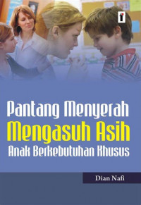 Pantang Menyerah Mengasuh Asih Anak Berkebutuhan Khusus