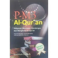 P-M3 Al-Qur'an : Pedoman Membaca, Mendengar, dan Menghafal Al-Qur'an