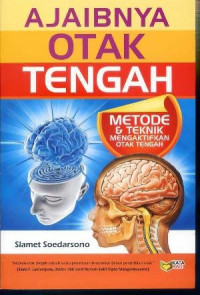 Ajaibnya Otak Tengah : Metode & Teknik Mengaktifkan Otak Tengah