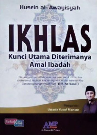 Ikhlas Kunci Utama Diterimanya Amal Ibadah