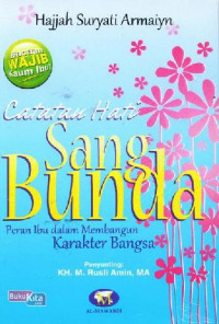 Catatan Hati Sang Bunda : Peran Ibu Dalam Membangun Karakter Bangsa