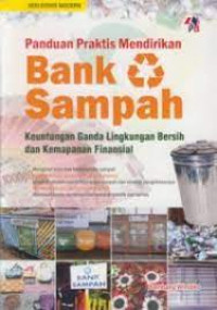 Panduan Praktis Mendirikan Bank Sampah : Keuntungan Ganda lingkungan Bersih dan Kemapanan Finansial