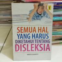 Semua Hal Yang Harus Diketahui Tentang Disleksia