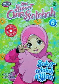 Seri Sweet Ana Sholehah 6: Sakit Adalah Ujian