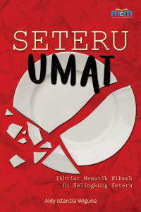 Seteru Umat : Ikhtiar Mematik Hikmah di Selingkung Seteru