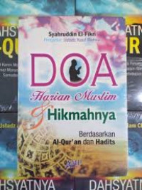 Doa Harian Muslim & Hikmahnya Berdasarkan Al-Qur'an dan Hadits