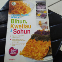 Image of Panduan Praktis Membuat Bihun, Kwetiau & Sohun