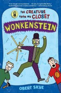 Wonkenstein : The Creature From My Closet