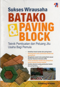 Sukses Wirausaha Batako & Paving Block: Teknik Pembuatan dan Peluang Jitu Usaha Bagi Pemula