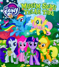 My Little Pony : Musim Semi Telah Tiba