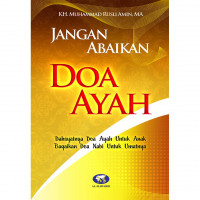 Jangan Abaikan Doa Ayah