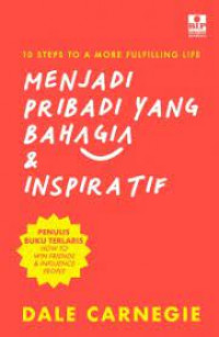 10 Steps to A More Fulfilling Life : Menjadi Pribadi Yang Bahagia & Inspiratif