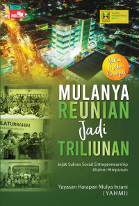 Mulanya Reunian Jadi Triliunan : Jejak Sukses Social Entrepreneurship Alumni Himpunan