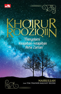 Khoirur Rooziqiin : Menyelami Keajaiban - Keajaiban Akhir Zaman