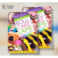 Bolu, Cake, Lapis Istimewa Anti Gagal : Tanpa Bahan Pengawet dan Pemanis Buatan Lolos Uji Dapur