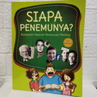 Siapa Penemunya? : Kumpulan Sejarah Penemuan Penting