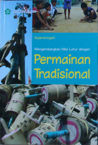 Mengembangkan Nilai Luhur dengan Permainan Tradisional