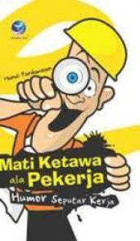 Mati Ketawa ala Pekerja: Humor Seputar Kerja