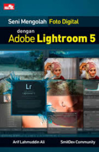 Seni Mengolah Foto Digital dengan Adobe Lightroom