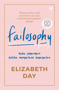 Failosophy : Buku Pegangan ketika Mengalami Kegagalan