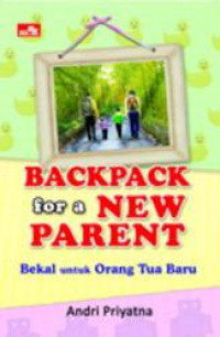 Backpack for a New Parent = Bekal untuk Orang Tua Baru