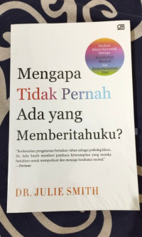 Mengapa Tidak Pernah Ada yang Memberitahuku?