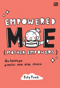 Empowered Me (Mother Empowers): Ibu Berdaya Dimulai dari Diri Sendiri