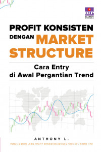 Profit Konsisten dengan Market Structure: Cara Entry di Awal Pergantian Trend