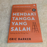 Mendaki Tangga Yang Salah: Sebagian Besar Hal Yang Anda Ketahui Tentang Kesuksesan Adalah Salah Besar