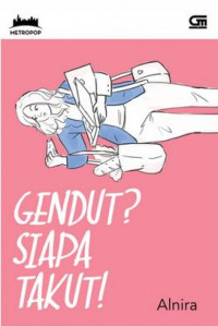 Gendut? Siapa Takut!