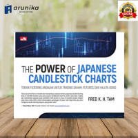 The Power of Japanese Candlestick Charts : Teknik Filtering Andalan untuk Trading Saham, Futures, dan Valuta Asing