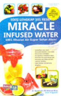 Edisi Lengkap 101 Resep Miracle Infused Water