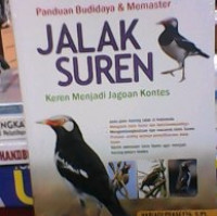 Panduan Budidaya & Memasteran Jalak Suren: Keren Menjadi Jagoan Kontes