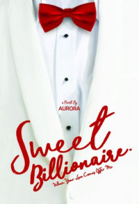 Sweet Billionaire: When Your Love Comes Offer Me