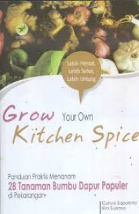 Grow Your Own Kitchen Spice : Panduan Praktis Menanam 28 Tanaman Bumbu Dapur Populer di Pekarangan