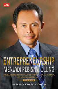 ENTREPRENEURSHIP MENJADI PEBISNIS ULUNG: Panduan Bagi Pengusaha, Calon Pengusaha, Mahasiswa, dan Kalangan Dunia Usaha