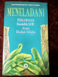 Meneladani Perkawinan Rasulullah SAW. dengan Khadijah Al-Kubra