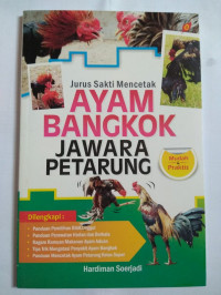Jurus Sakti Mencetak Ayam Bangkok Jawara Petarung