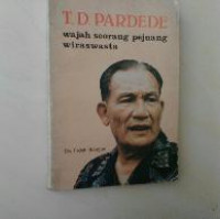 DR. T.D. PARDEDE Wajah Seorang Pejuang Wiraswasta